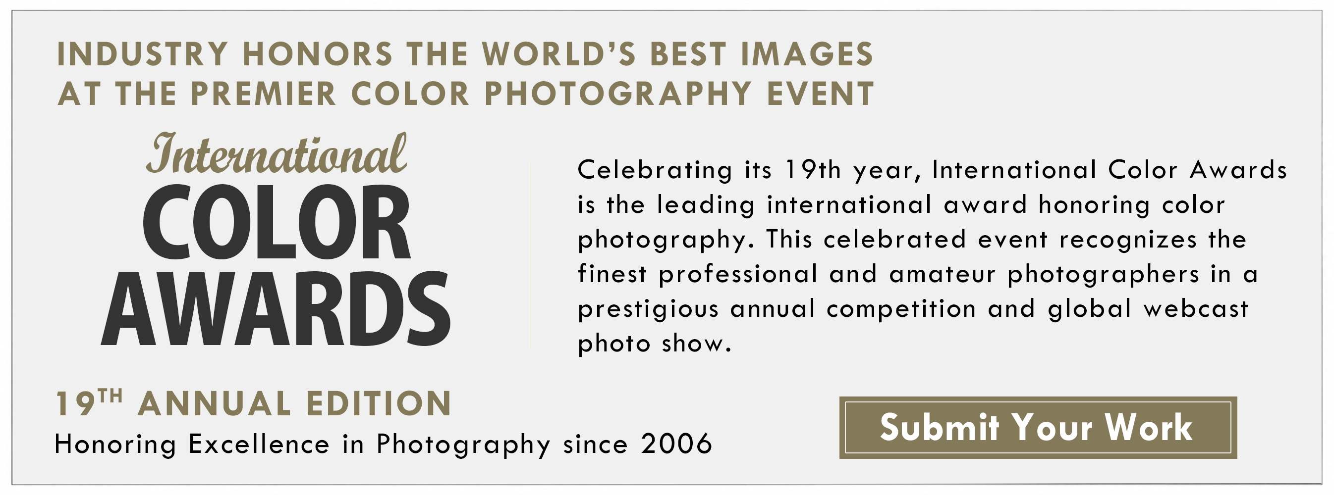 International Color Awards is a prestigious photography competition celebrating the essence of fine art photography through visual storytelling. Open to both professional and amateur photographers worldwide, the contest invites artists to submit images that capture the diverse cultural, historical, and everyday aspects of American life.
